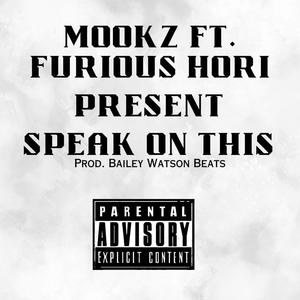 SPEAK ON THIS (feat. Furious Hori) (Explicit)