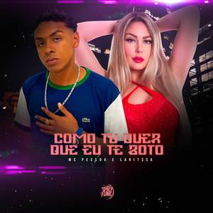 Como Tu Quer, Que Eu Te Boto (Explicit)