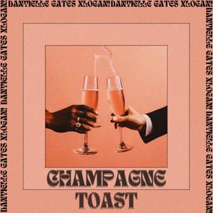 CHAMPANGE TOAST (feat. Danyielle Gates)