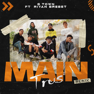G-TOWN MAIN TRUS (Remix)