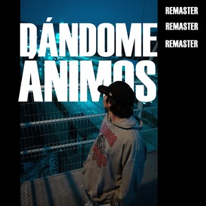 Dándome Ánimos (2025 Remastered Version|Remaster|Explicit)