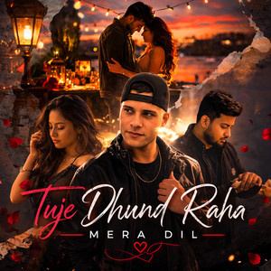 Tuje Dhund Raha Mera Dil