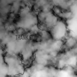 Thank God Freestyle (Explicit)