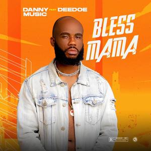 Bless Mama (feat. Deedeo)