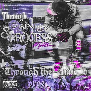 Through The Pain and Process (Explicit)