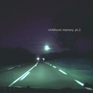 childhood memory Pt. 2 (Demo Version)