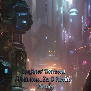 Confined Horizons (0blivious_Zer0 Remix|Piano)