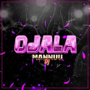 Mannuu Dj - Ojala