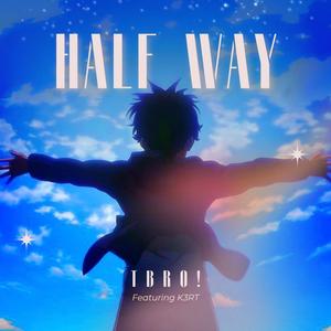 half-way (feat. K3RT) (Explicit)