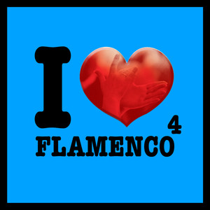 I Love Flamenco Vol.4