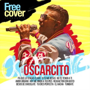 Mix Oscarcito: Pa Que Lo Tengas Claro / Si Tú Me Besas / No Te Tengo a Ti / Amor Urbano / Hoy Me Rindo a Tus Pies / Reggaeton Con Gusto / Besos de Chocolate / Tu Eres Perfecta / El Hacha / Tumbayé (En Vivo) [feat. Alejandro Neg Barrera, Daniel Chompa Brac