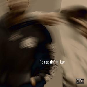 Go again (feat. Kur) [Explicit]