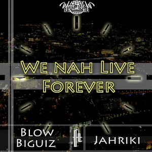 We Nah Live Forever