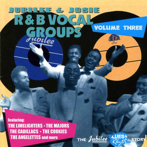 Jubilee & Josie R&B Vocal Groups, Vol. Three