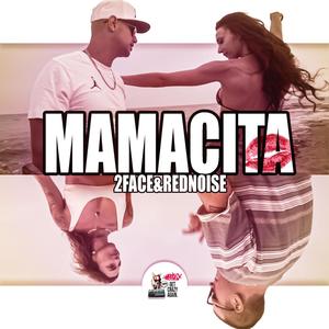 MAMACITA (2FACE & RED NOISE) [Explicit]