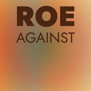 Roe Against