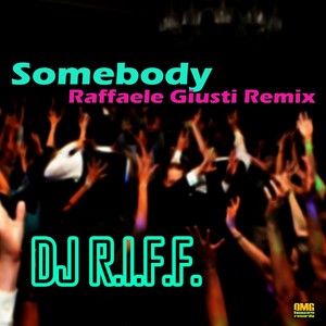 Somebody (Raffaele Giusti Remix)