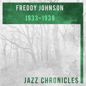 Freddy Johnson: 1933-1939(Live)