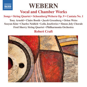 Webern, A.: Vocal and Chamber Works (Arnold, C. Booth, Greenberg, Craft) [Webern, Vol. 3]