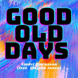 Good Old Days(feat. Clayton Jones)