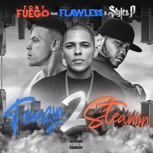 Freezin 2 Steamin (feat. Styles P & Flawless Real Talk) [Explicit]