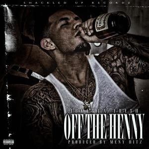 Off The Henny (Explicit)