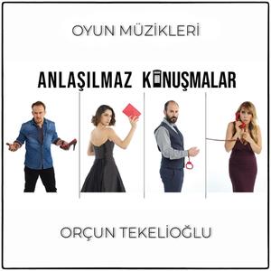 Anlaşılmaz Konuşmalar (Orijinal Tiyatro Müzikleri)