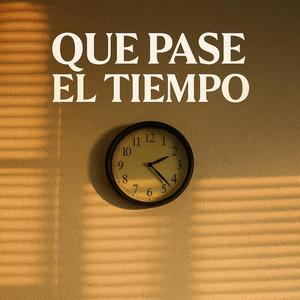 Que pase el tiempo