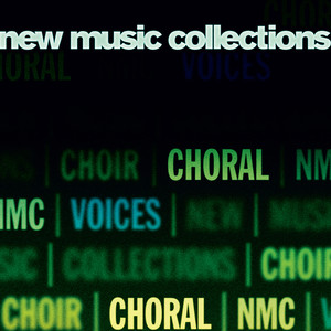 New Music Collections: Vol. 1, Choral