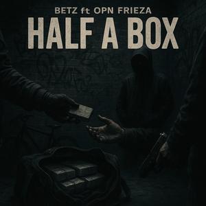 Half a Box (feat. OPN Frieza) (Explicit)