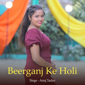 Beerganj Ke Holi