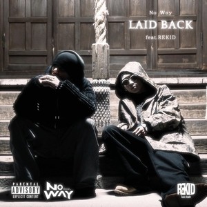 LAID BACK (feat. REKID) [Explicit]