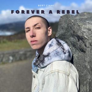 Forever A Rebel (Explicit)