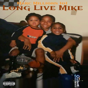 Long Live Mike (Explicit)