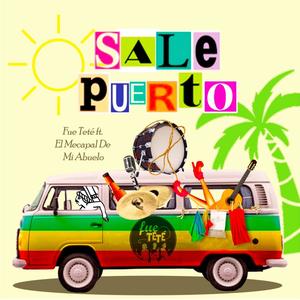 Sale Puerto (feat. El Mecapal De Mi Abuelo) [Explicit]