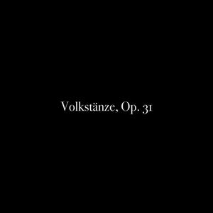 Volkstänze, Op. 31: 4. Allegro non troppo