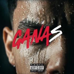 Ganas (Explicit)