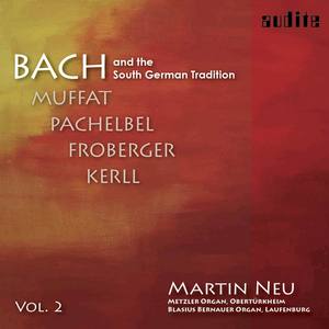 Bach and the South German Tradition Vol. II