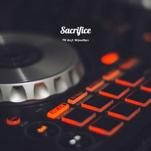 Sacrifice (feat. MrGoodBarz)