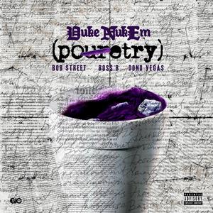 Pour'etry(feat. Bob Street, Boss B & D.O.N.O Vegas) (Explicit)