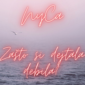 Zasto si dejtala debila