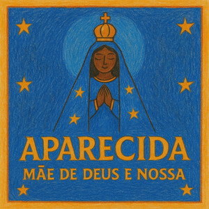 Aparecida Mãe de Deus e Nossa