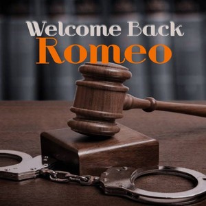 Welcome Back Romeo