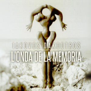 Iakovos Dakoutros - L' onda de la Memoria