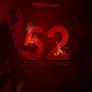 52 seconds of Heat (Explicit)