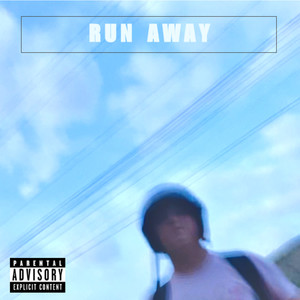 Run Away (Explicit)