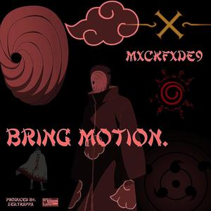 Bring Motion (Explicit)