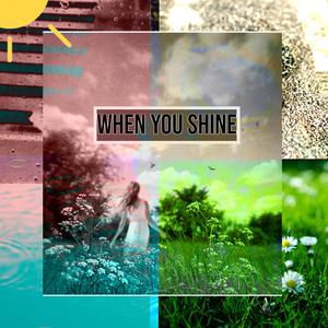 When You Shine