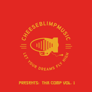 CheeseBlimpMusic Presents: Tha Comp Vol. 1