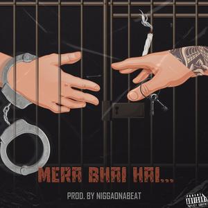 Mera Bhai Hai (Explicit)